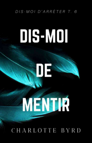 Charlotte Byrd – Dis-moi de mentir