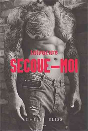 Chelle Bliss – Tatoueurs, Tome 1 : Secoue-moi