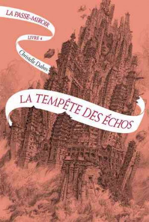 Christelle Dabos – La Passe-miroir, Livre 4 : La Tempête des échos