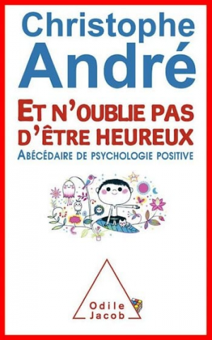 Christophe André – Et n’oublie pas d’être heureux