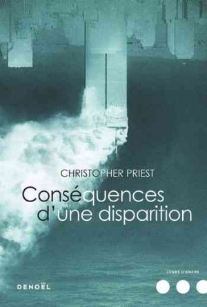 Christopher Priest – Conséquences d’une disparition