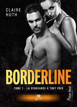 Claire Huth – Borderline, Tome 1 : La vengeance à tout prix