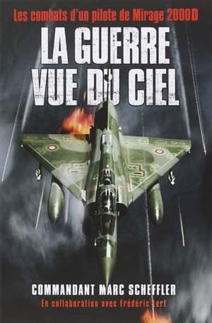 Commandant Marc Scheffler – La guerre vue du ciel