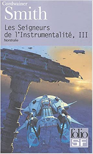 Cordwainer Smith – Les Seigneurs de l’instrumentalité, tome 3 : Nostrilia