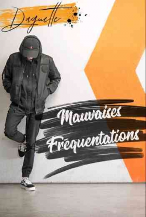 Daguette – Mauvaises Fréquentations