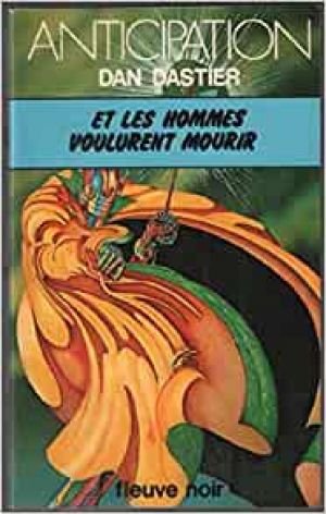 Dan Dastier – Et les hommes voulurent mourir