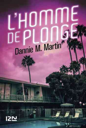 Dannie M. Martin – L’homme de plonge