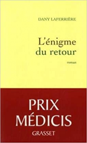 Dany Laferrière – L&rsquo;énigme du retour