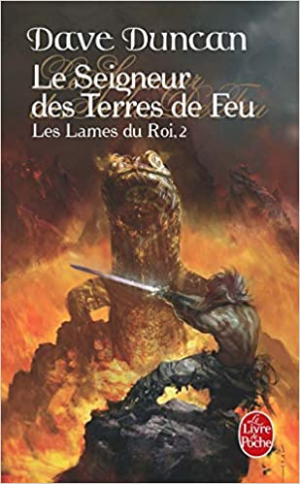 Dave Duncan – Les Lames du Roi, Tome 2 : Le Seigneur des Terres de Feu