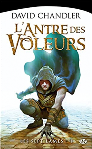 David Chandler – Les sept lames, Tome 1 : l&rsquo;antre des voleurs