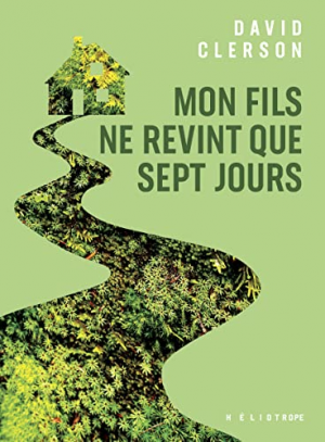 David Clerson – Mon fils ne revint que sept jours