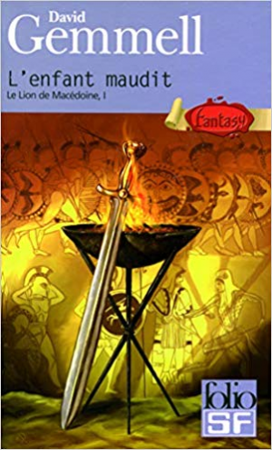 David Gemmell – Le Lion de Macédoine, tome 1 : L&rsquo;Enfant maudit