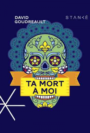 David Goudreault – Ta mort à moi