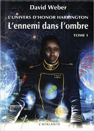 David Weber – L&rsquo;Univers d&rsquo;Honor Harrington, tome 2a : L&rsquo;Ennemi dans l&rsquo;ombre, tome 1