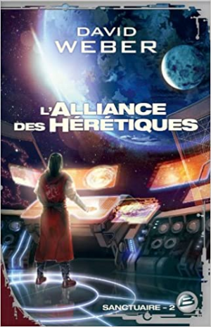 David Weber – Sanctuaire, tome 2 : L&rsquo;Alliance des hérétiques