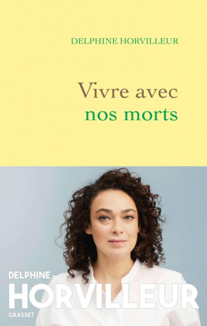 Delphine Horvilleur – Vivre avec nos morts : Petit traité de consolation