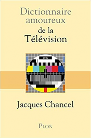 Dictionnaire amoureux de la Télévision