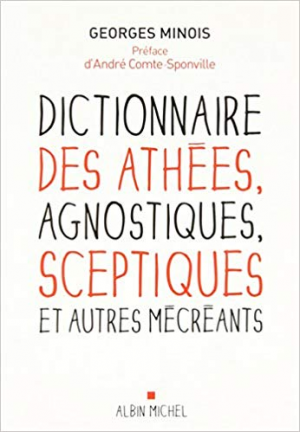 Dictionnaire des athées, agnostiques, sceptiques et autres mécréants