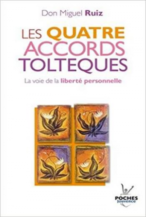 Don Miguel Ruiz – Les quatre accords toltèques