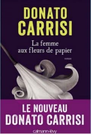 Donato Carrisi – La femme aux fleurs de papier