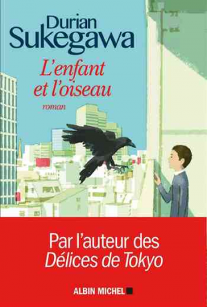 Durian Sukegawa – L&rsquo;Enfant et l&rsquo;oiseau