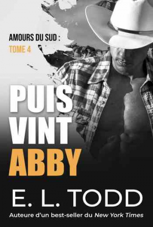 E. L. Todd – Amours du Sud, Tome 4 : Puis vint Abby