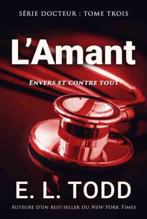 E. L. Todd – Docteur, Tome 3 : L’Amant