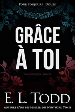 E. L. Todd – Pour toujours – Tome 12: Grâce à toi