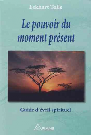 Eckhart Tolle – Le pouvoir du moment présent