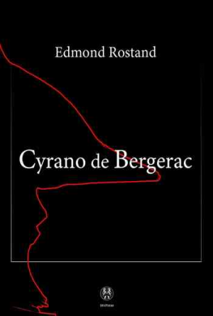 Edmond Rostand – Cyrano de Bergerac