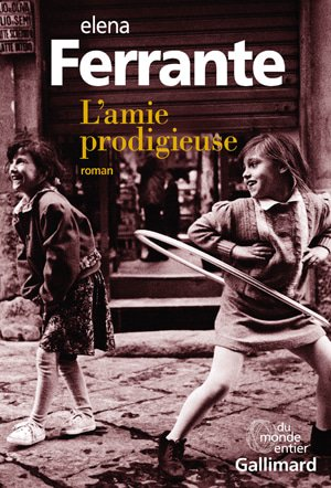 Elena Ferrante – L’amie prodigieuse, Tome 1,2,3