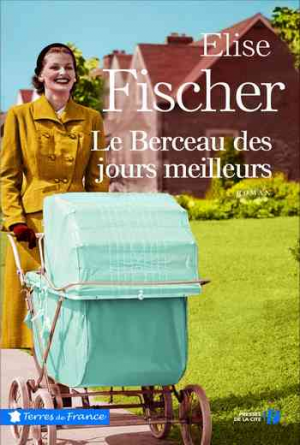 Élise Fischer – Le Berceau des jours meilleurs