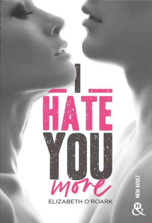 Elizabeth O&rsquo;Roark – I Hate You More