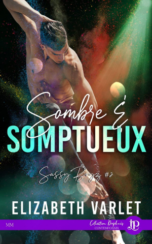 Elizabeth Varlet – Sassy Boyz, Tome 2 : Sombre & somptueux