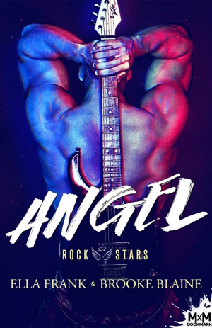 Ella Frank, Brooke Blaine – Rockstars, Tome 3 : Angel