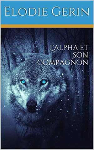 Elodie Gerin – L’alpha et son compagnon