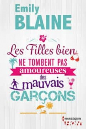 Emily Blaine – Les Filles Bien Ne Tombent Pas Amoureuses Des Mauvais Garçons