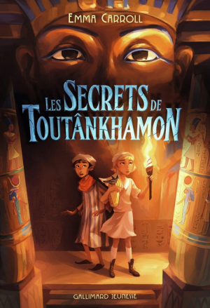 Emma Carroll – Les Secrets de Toutânkhamon