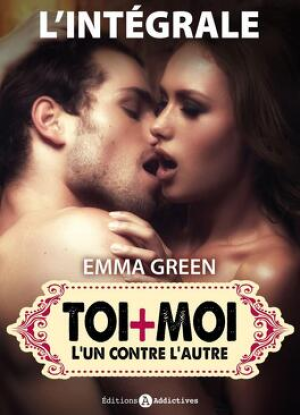 Emma Green – Toi + Moi – L’un contre l’autre – l’intégrale