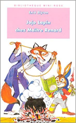 Enid Blyton – Jojo Lapin chez Maitre Renard