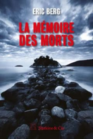 Eric Berg – La mémoire des morts