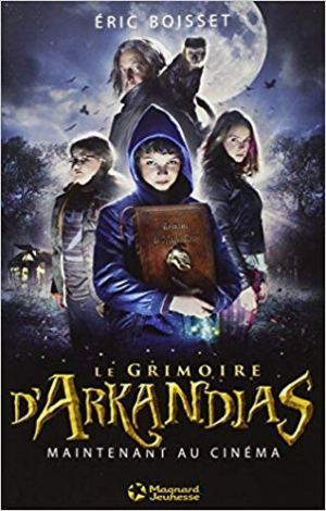 Eric Boisset – Arkandias, Tome 1 : Le Grimoire d&rsquo;Arkandias