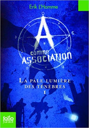 Erik L&rsquo;Homme – A comme Association,1: La pâle lumière des ténèbres