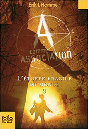 Erik L’Homme – A comme Association,3: L’étoffe fragile du monde