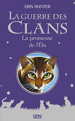 Erin Hunter- La guerre des clans : La promesse de l&rsquo;Elu