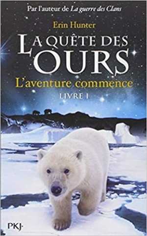 Erin Hunter – La Quête des ours 1 : L&rsquo;aventure commence