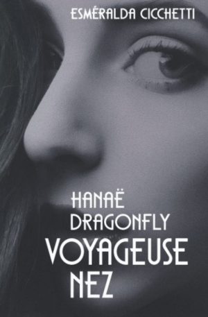 Esméralda Cicchetti – Hanaë Dragonfly, Voyageuse Nez