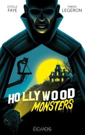 Estelle Faye, Fabien Legeron – Hollywood Monsters