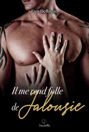 Eva Bellagio – Il me rend folle de… jalousie, Tome 2