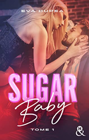 Eva Dupea – Sugar Baby, Tome 1